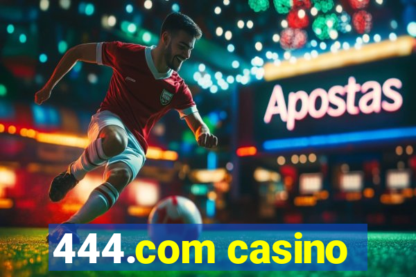 444.com casino